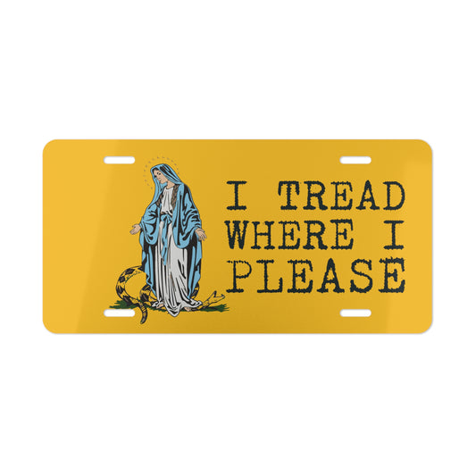 I tread where I please #CarTag Vanity Plate