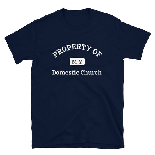 Property of My Domestic Church - Short-Sleeve Unisex T-Shirt