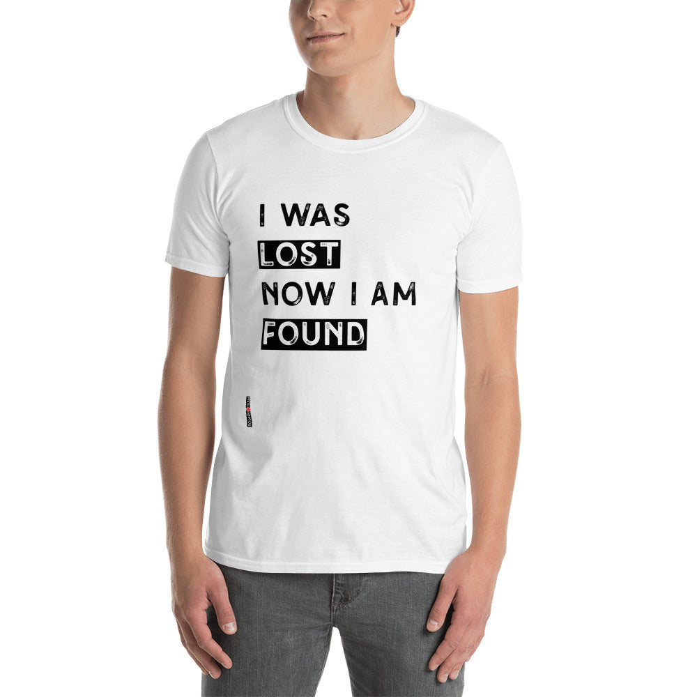 I was lost now I am found Short-Sleeve Unisex T-Shirt