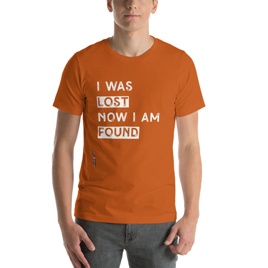I was lost now I am found Short-Sleeve Unisex T-Shirt