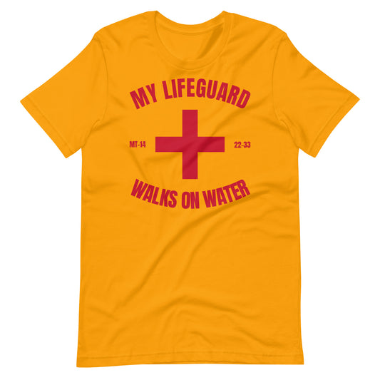 Mat 14 22-33 My Lifeguard Walks on Water Unisex t-shirt