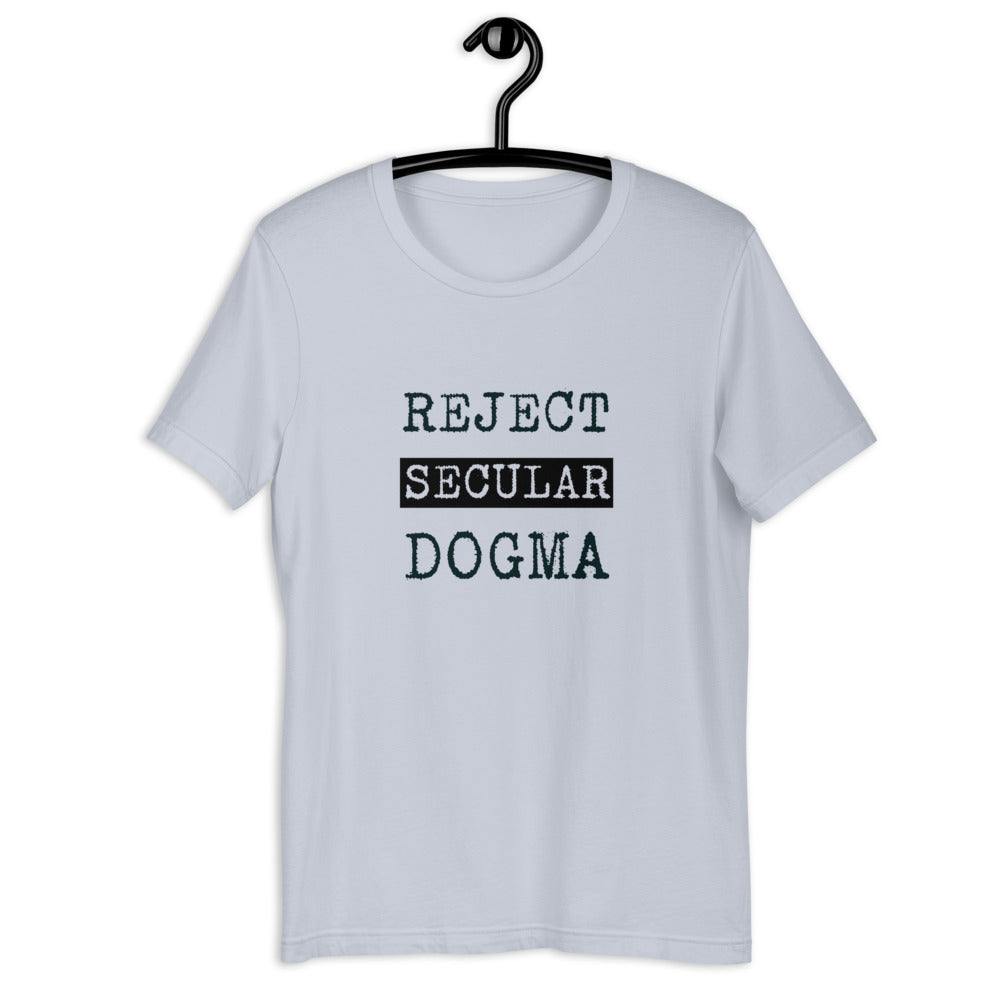 Reject Secular Dogma #Tshirt