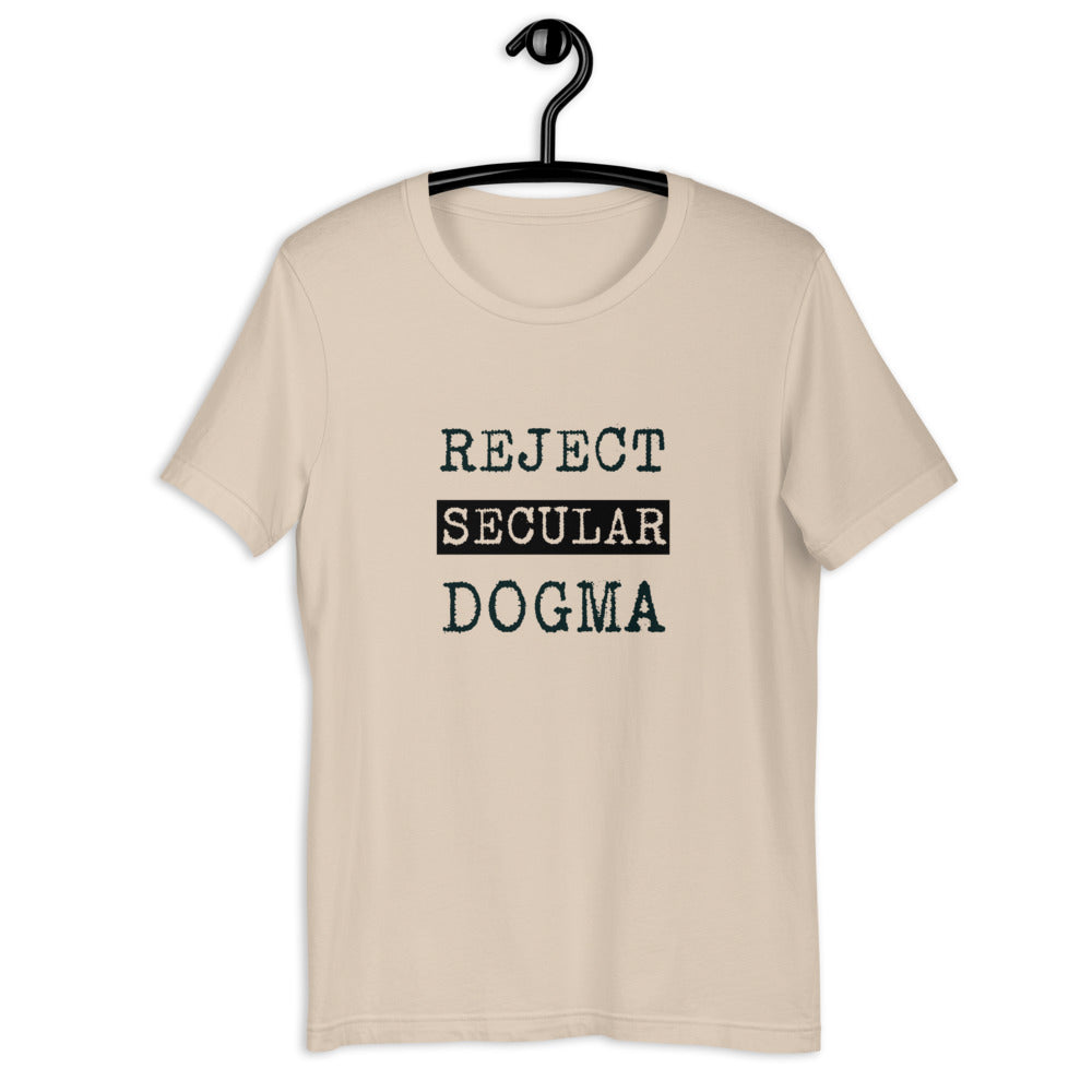 Reject Secular Dogma #Tshirt