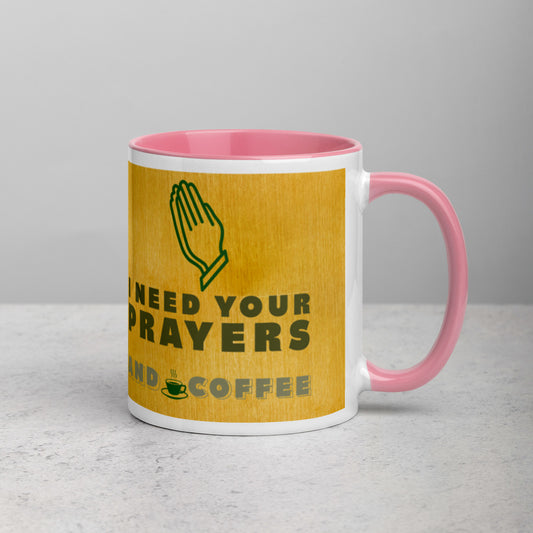 I need your prayers and coffee #Mug