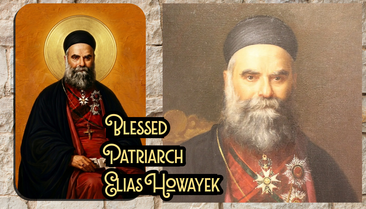 Maronite Saints Blessed Patriarch Elias Howayek