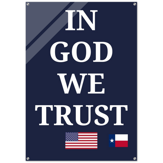 In God We Trust Premium Stunning Quality Acrylic Prints - With American and Texas Flag - Great to be donated to your School District