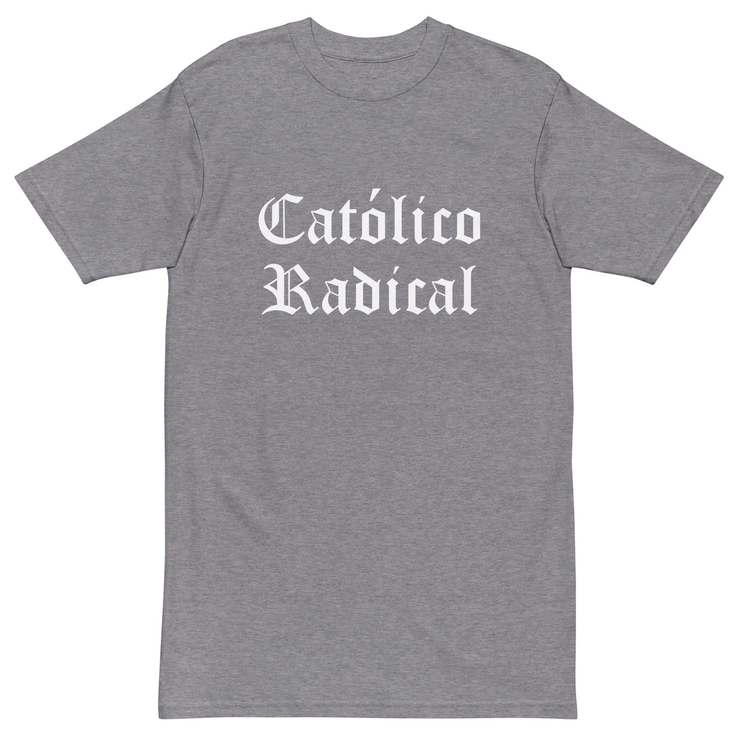 Católico Radical - premium heavyweight tee