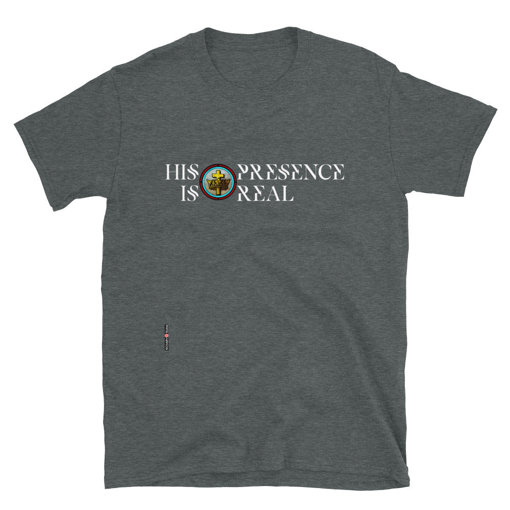 His Presence Is Real Short-Sleeve Unisex T-Shirt