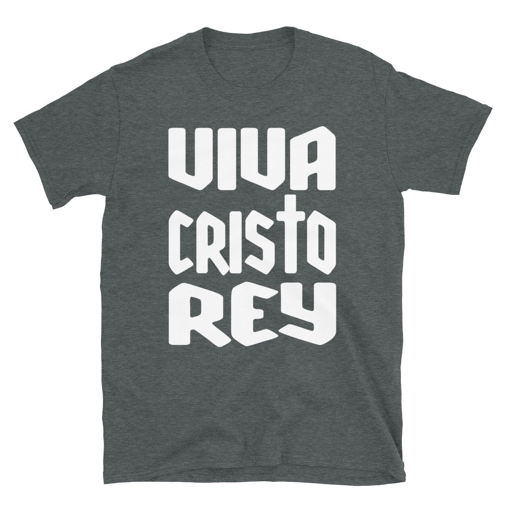 Viva Cristo Rey! - Short-Sleeve Unisex T-Shirt