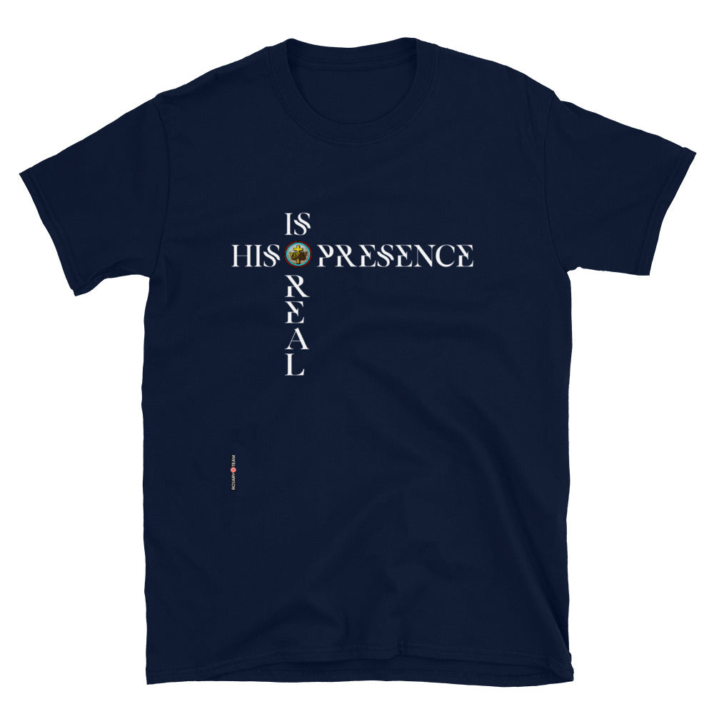 His Presence is REAL Short-Sleeve Unisex T-Shirt