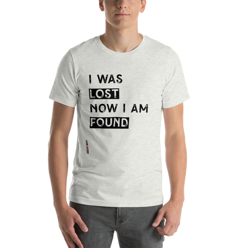 I was lost now I am found Short-Sleeve Unisex T-Shirt