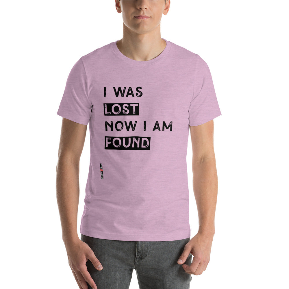 I was lost now I am found Short-Sleeve Unisex T-Shirt