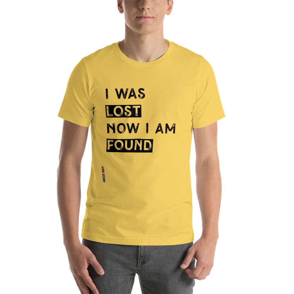 I was lost now I am found Short-Sleeve Unisex T-Shirt