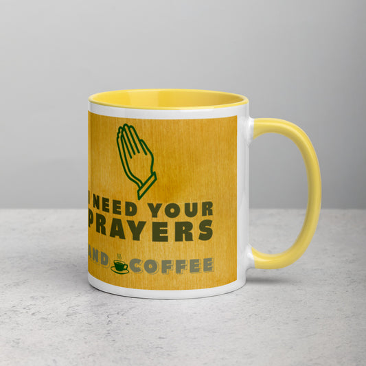 I need your prayers and coffee #Mug